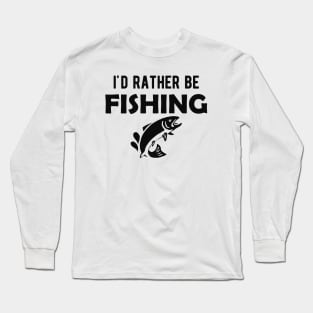 Fishing Lover - I'd rather be fishing Long Sleeve T-Shirt